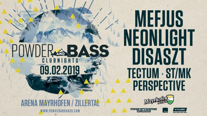 Powder & Bass Clubnight feat. Mefjus & Neonlight am 9. February 2019 @ Arena Club Mayrhofen. Powder & Bass Clubnight feat. Mefjus & Neonlight am 9. February 2019 @ Arena Club Mayrhofen.