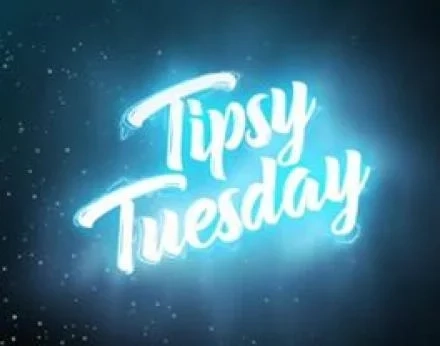 Tipsy Tuesday