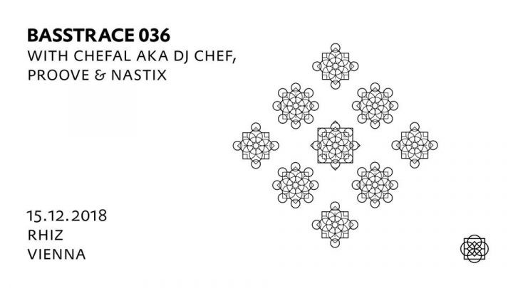 Basstrace 036 with Chefal aka DJ Chef, Proove & Nastix am 15. December 2018 @ rhiz - bar modern. Basstrace 036 with Chefal aka DJ Chef, Proove & Nastix am 15. December 2018 @ rhiz - bar modern.