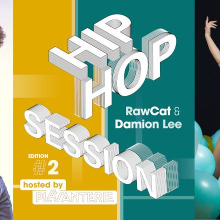 Hip Hop Session hosted by Pläsanterie / feat. RawCat & Damion Lee