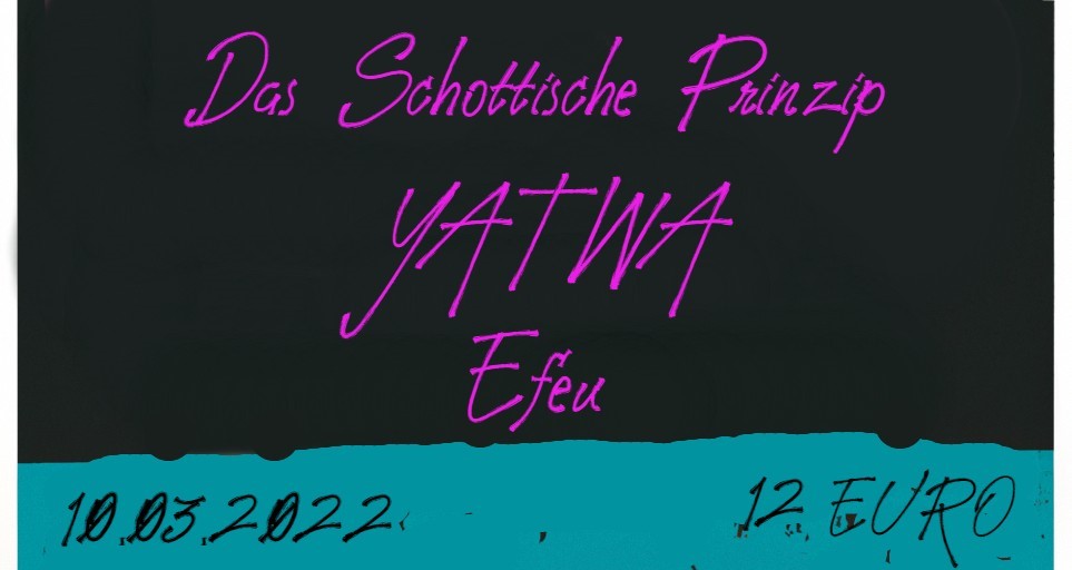 Yatwa + Efeu + Das Schottische Prinzip am 10. March 2023 @ Club 1019.