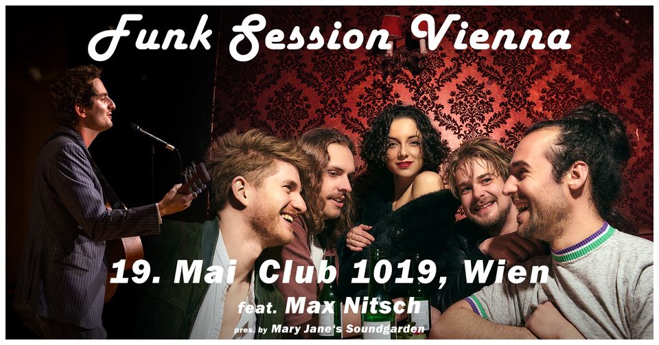 Funk Session Vienna: Mary Jane’s Soundgarden + Max Nitsch & Band am 19. May 2023 @ 1019 Jazzclub. Funk Session Vienna: Mary Jane’s Soundgarden + Max Nitsch & Band am 19. May 2023 @ 1019 Jazzclub.
