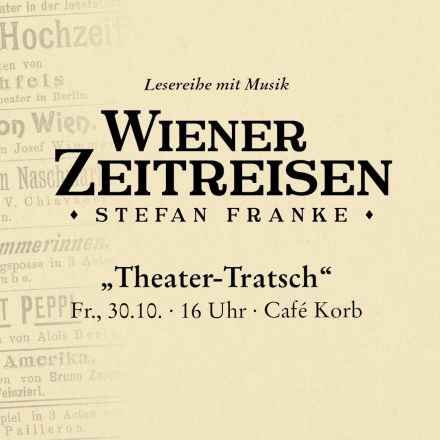 Wiener Zeitreisen „Theater-Tratsch“
