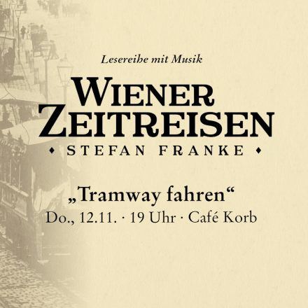 Wiener Zeitreisen „Tramway fahren“