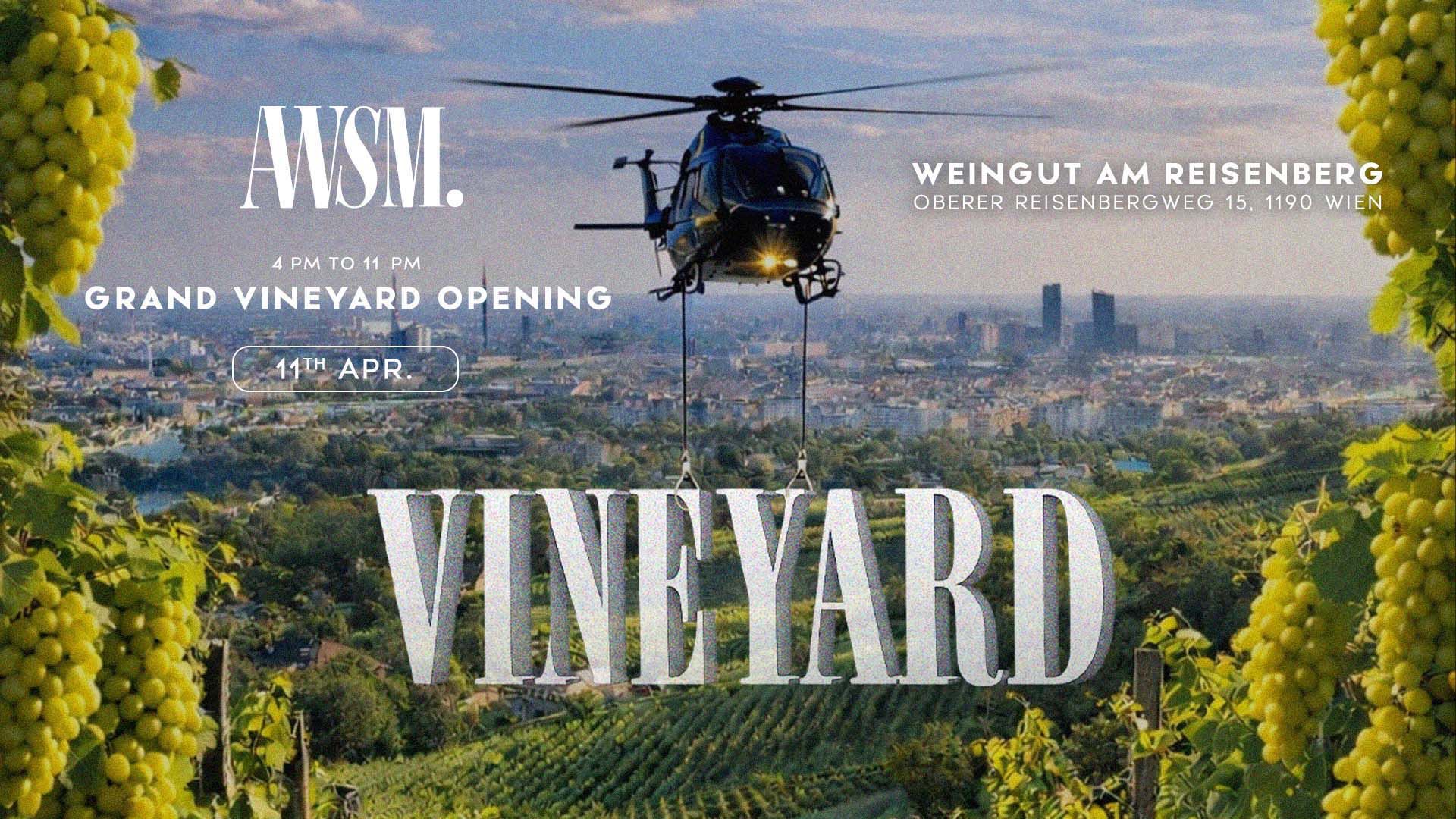 AWSM. GRAND VINEYARD OPENING am 11. April 2026 @ Am Reisenberg.