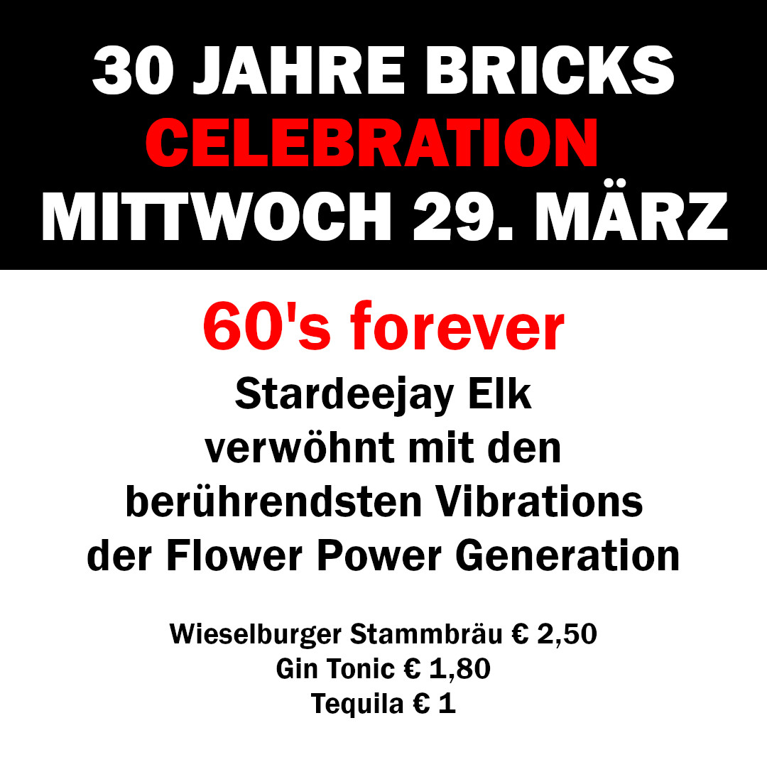 30 Jahre Bricks: 60's forever am 29. March 2023 @ Bricks. 30 Jahre Bricks: 60's forever am 29. March 2023 @ Bricks.