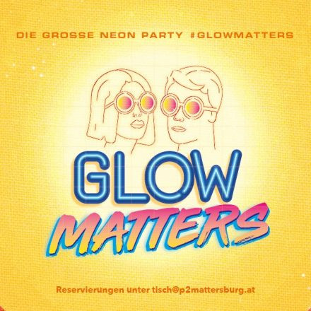 Glow - Die große Neonparty // im P2 Mattersburg