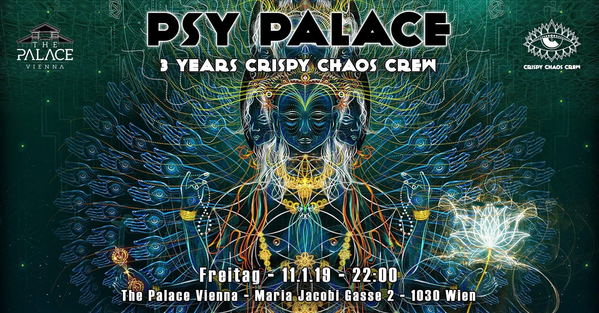 Psy Palace - 3 Years Crispy Chaos Crew am 11. January 2019 @ The Palace Vienna. Psy Palace - 3 Years Crispy Chaos Crew am 11. January 2019 @ The Palace Vienna.