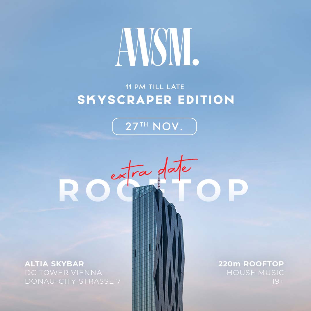AWSM. SKYSCRAPER EDITION EXTRA DATE am 27. November 2026 @ Altia Skybar.
