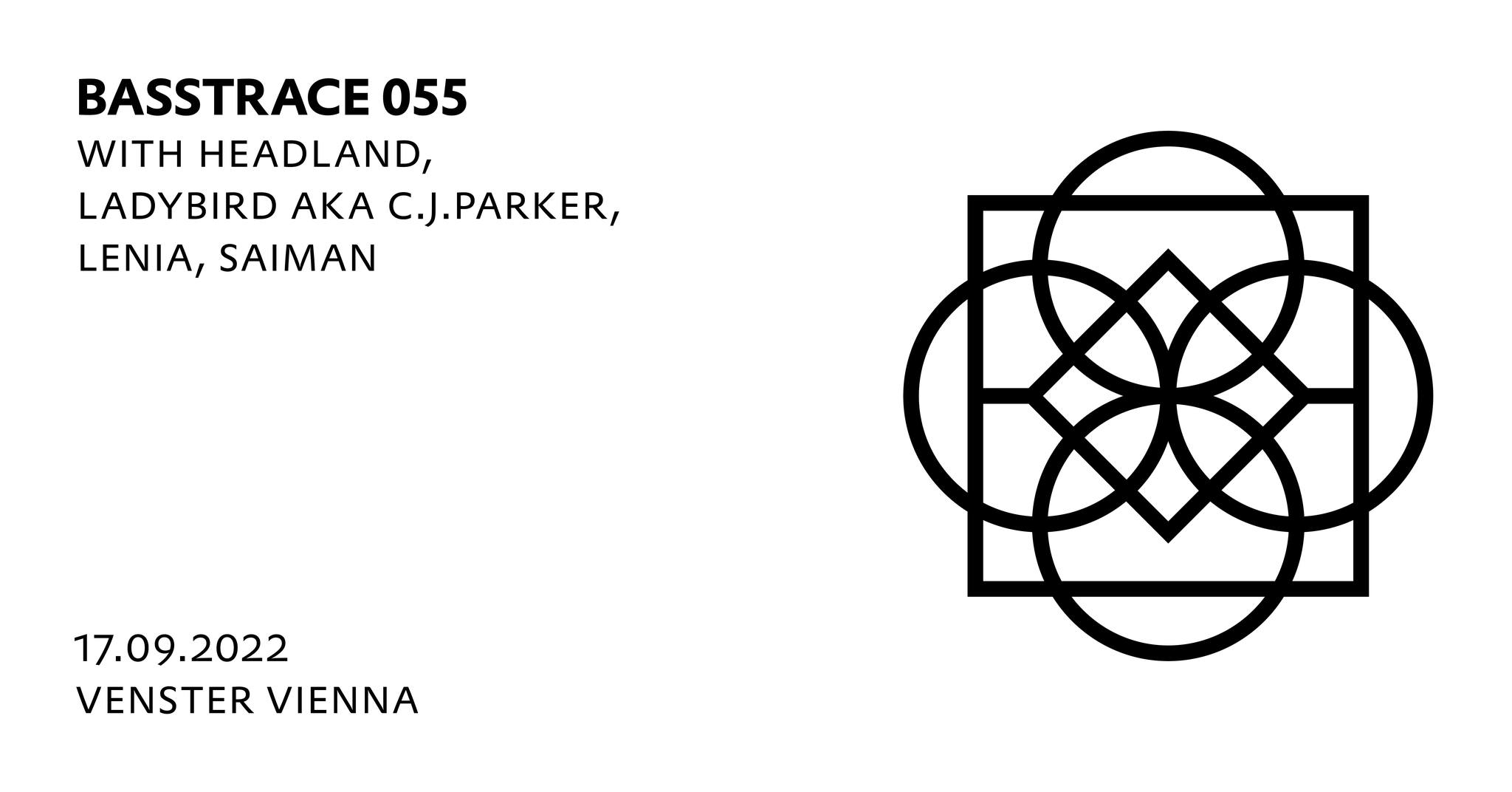 BASSTRACE 055 w/ Headland, Ladybird, Lenia & Saiman am 17. September 2022 @ Venster 99. BASSTRACE 055 w/ Headland, Ladybird, Lenia & Saiman am 17. September 2022 @ Venster 99.