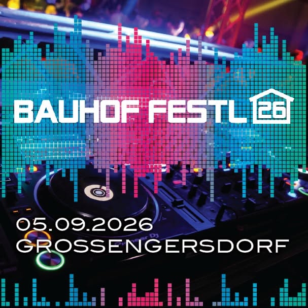 Bauhoffestl 2026 am 5. September 2026 @ Bauhof Großengersdorf.