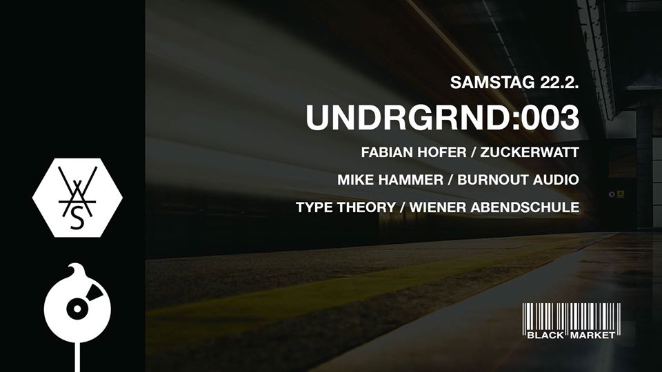Undrgrnd:003 Fabian Hofer / Mike Hammer / Type Theory am 22. February 2020 @ Black Market. Undrgrnd:003 Fabian Hofer / Mike Hammer / Type Theory am 22. February 2020 @ Black Market.