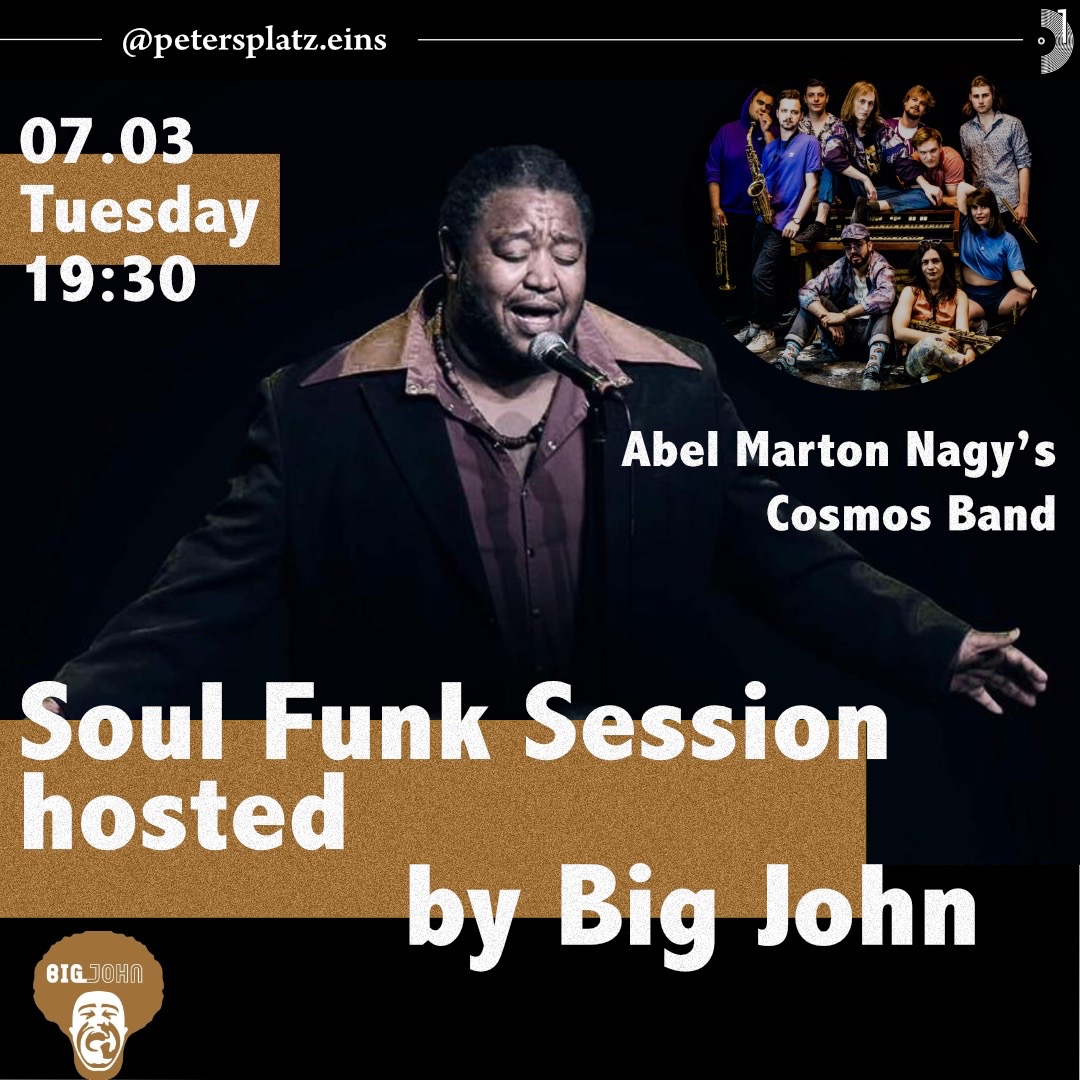 Soul Funk Session hosted by Big John am 7. March 2023 @ petersplatz.eins. Soul Funk Session hosted by Big John am 7. March 2023 @ petersplatz.eins.