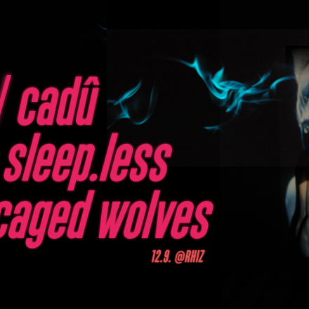 Cadû, Sleep.Less, Caged Wolves