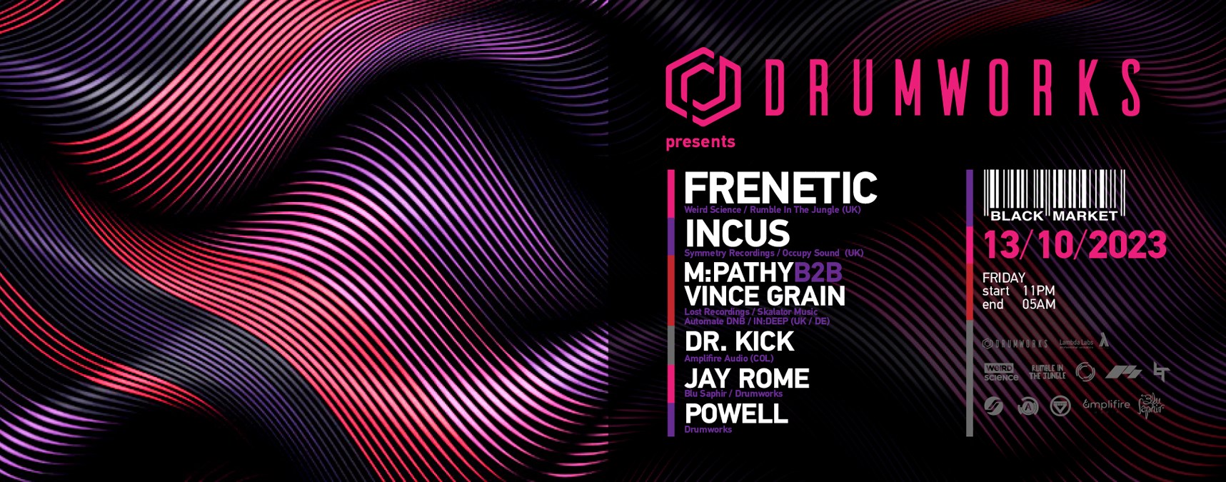 DRUMWORKS PRESENTS FRENETIC & INCUS & M:PATHY & ViINCE GRAIN & DR. KICK am 13. October 2023 @ Black Market. DRUMWORKS PRESENTS FRENETIC & INCUS & M:PATHY & ViINCE GRAIN & DR. KICK am 13. October 2023 @ Black Market.