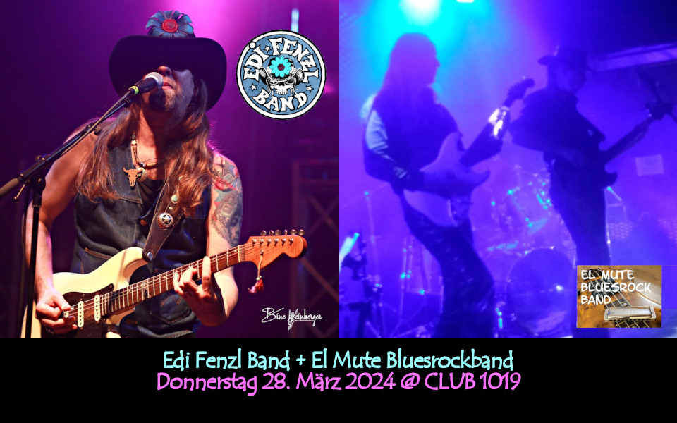 Edi Fenzl Band + El Mute Bluesrockband am 28. March 2024 @ Club 1019.