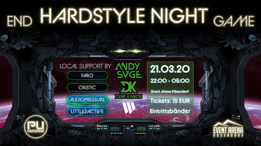 Endgame Hardstyle Night w/ Demi Kanon & Andy SVGE am 21. March 2020 @ Event Arena Vösendorf. Endgame Hardstyle Night w/ Demi Kanon & Andy SVGE am 21. March 2020 @ Event Arena Vösendorf.