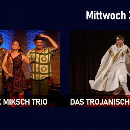 Alex Miksch Trio + Das Trojanische Pferd
