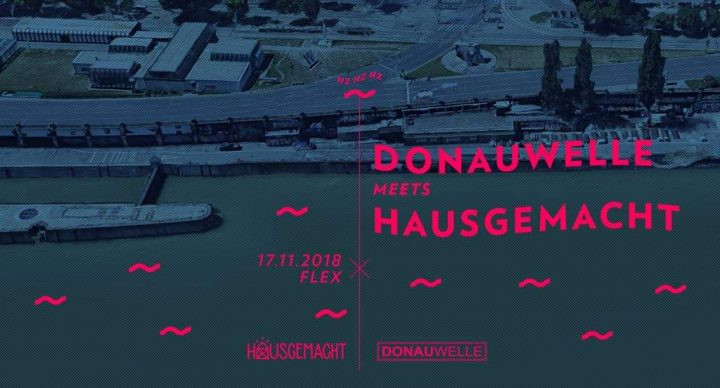 Donauwelle meets Hausgemacht am 17. November 2018 @ Flex. Donauwelle meets Hausgemacht am 17. November 2018 @ Flex.