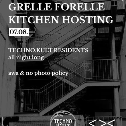 Techno.Kult x Grelle Forelle Clubnight - Kitchen Hosting