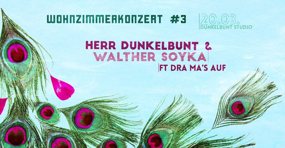 Herr Dunkelbunt & Walther Syka ft. Drah ma’s auf! - Wohnzimmerkonzert #3 am 20. March 2020 @ . Herr Dunkelbunt & Walther Syka ft. Drah ma’s auf! - Wohnzimmerkonzert #3 am 20. March 2020 @ .
