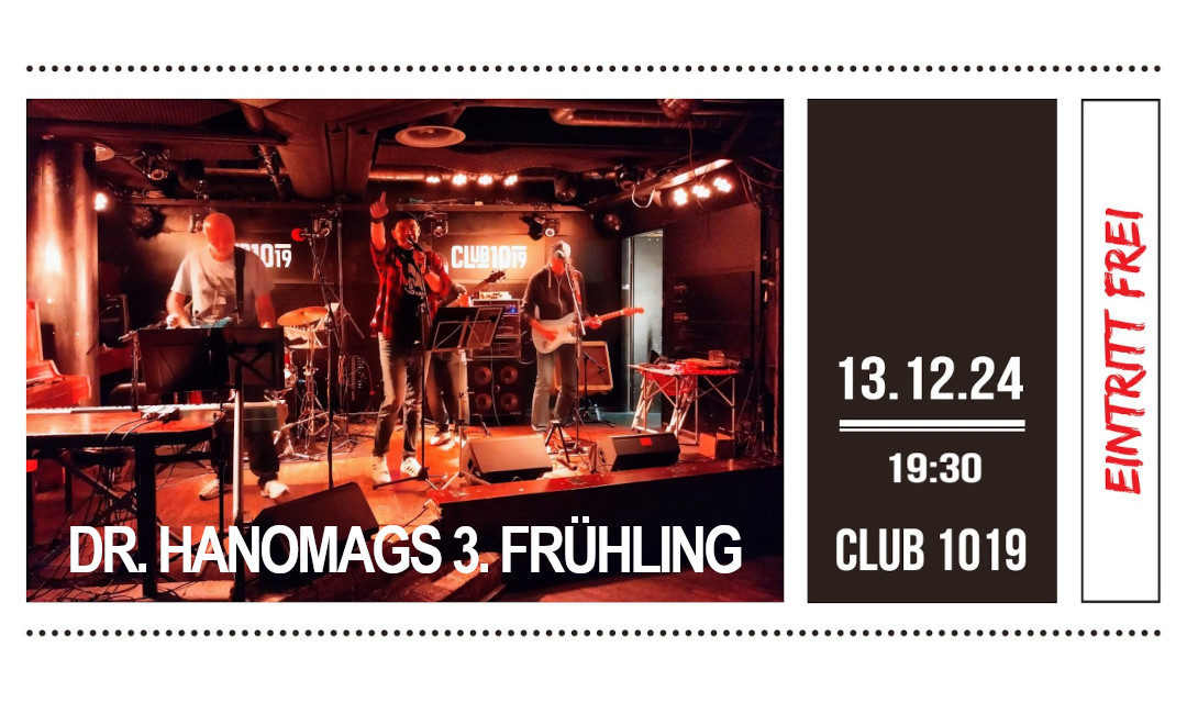 Dr. Hanomags Dritter Frühling am 13. December 2024 @ Club 1019. Dr. Hanomags Dritter Frühling am 13. December 2024 @ Club 1019.