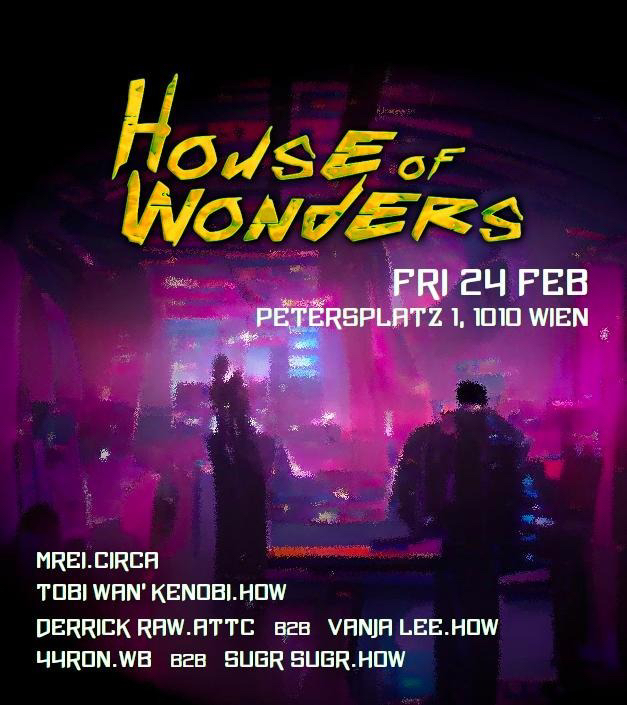 House of Wonders Vol.2 am 20. February 2023 @ petersplatz.eins. House of Wonders Vol.2 am 20. February 2023 @ petersplatz.eins.