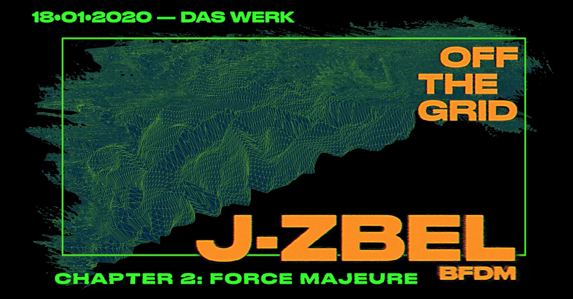 OFF THE GRID - Chapter 2: Force Majeure w/ J-ZBEL am 18. January 2020 @ dasWerk. OFF THE GRID - Chapter 2: Force Majeure w/ J-ZBEL am 18. January 2020 @ dasWerk.