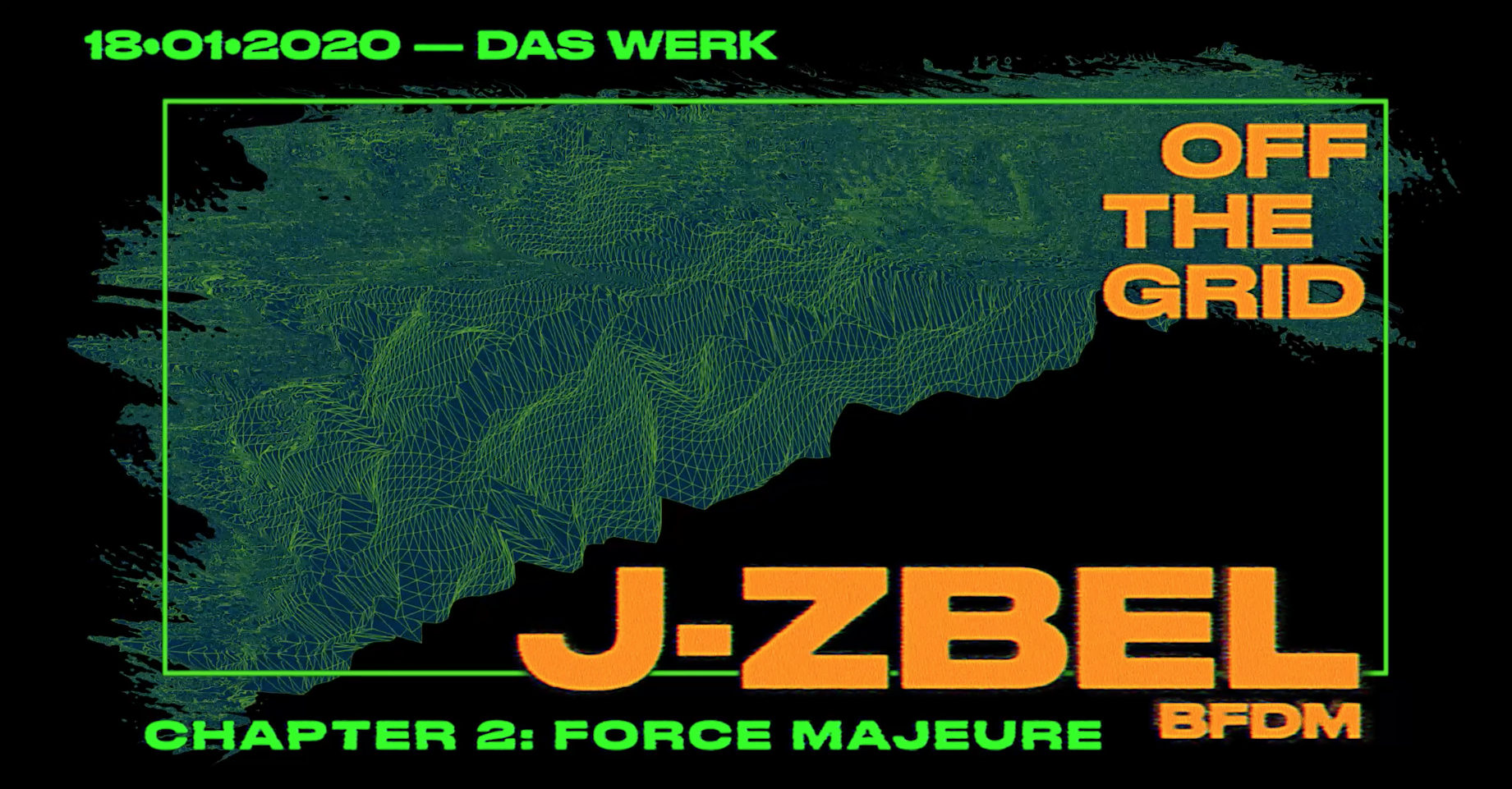 OFF THE GRID - Chapter 2: Force Majeure w/ J-ZBEL am 18. January 2020 @ dasWerk.