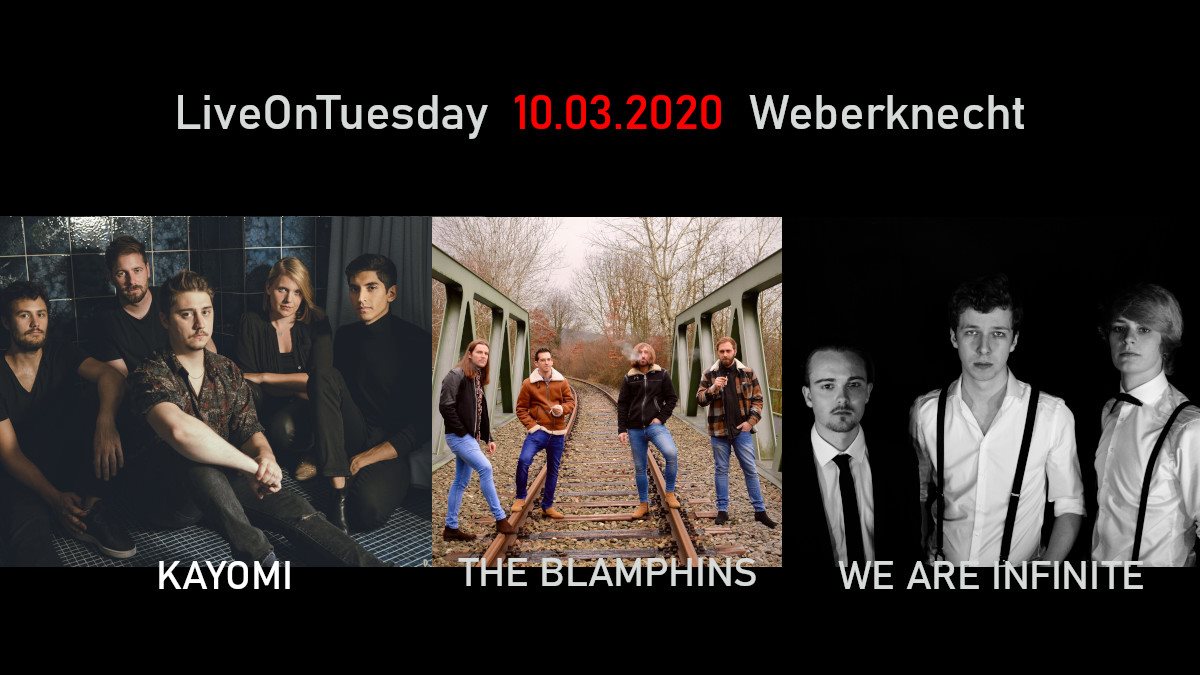 Live On Tuesday: Kayomi • The Blamphins • We Are Infinite am 10. March 2020 @ Weberknecht. Live On Tuesday: Kayomi • The Blamphins • We Are Infinite am 10. March 2020 @ Weberknecht.
