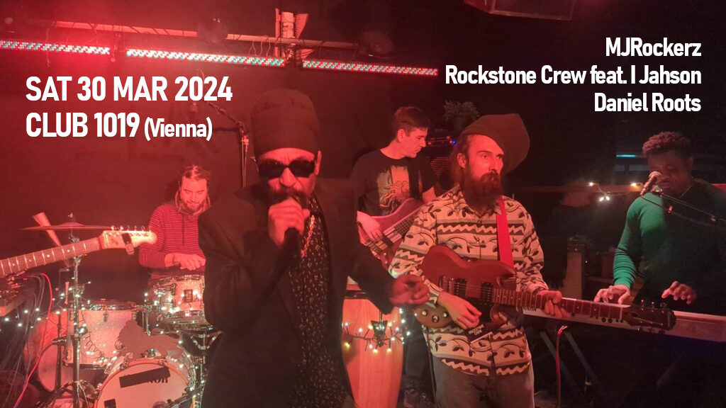MJ Rockerz + Rockstone Crew feat. I Jahson am 30. March 2024 @ Club 1019. MJ Rockerz + Rockstone Crew feat. I Jahson am 30. March 2024 @ Club 1019.