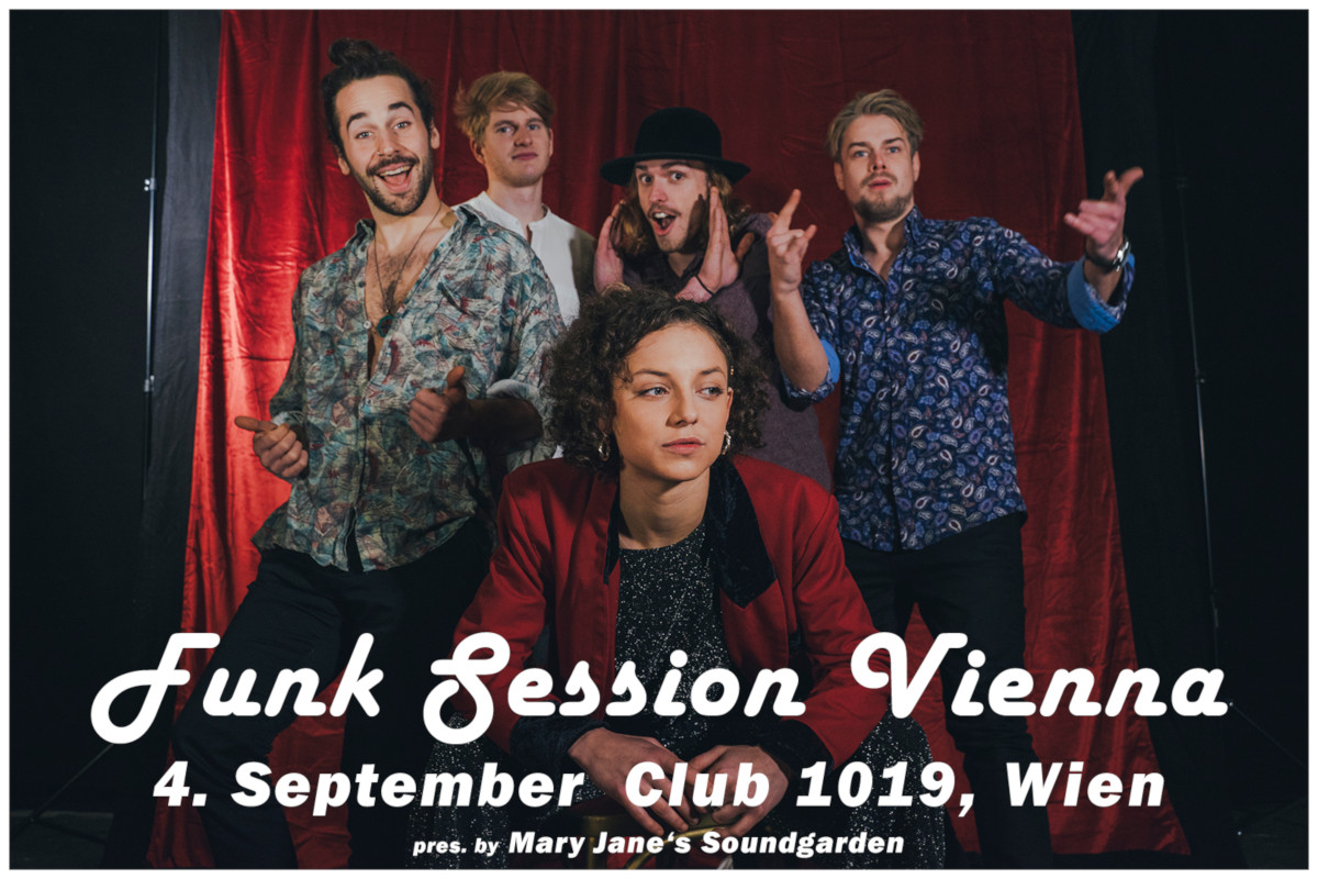 Mary Jane’s Soundgarden / Funk Session Vienna am 4. September 2021 @ Club 1019.