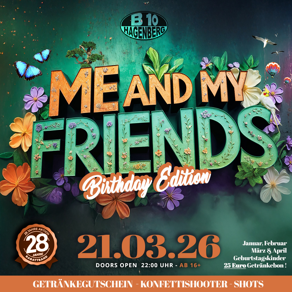 B10 Me & My Friends am 21. March 2026 @ B10 Hagenberg.