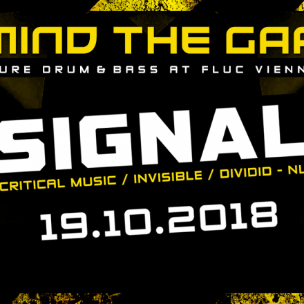 MIND THE GAP w/ SIGNAL (Critical / Neosignal - NL)