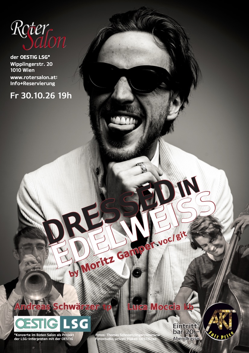 DRESSED IN EDELWEISS by Moritz Gamper am 30. October 2026 @ Roter Salon der OESTIG LSG.
