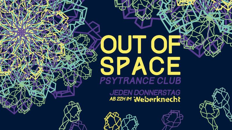 OUT of SPACE Psytrance Club ~ 6.2. am 6. February 2020 @ Weberknecht. OUT of SPACE Psytrance Club ~ 6.2. am 6. February 2020 @ Weberknecht.