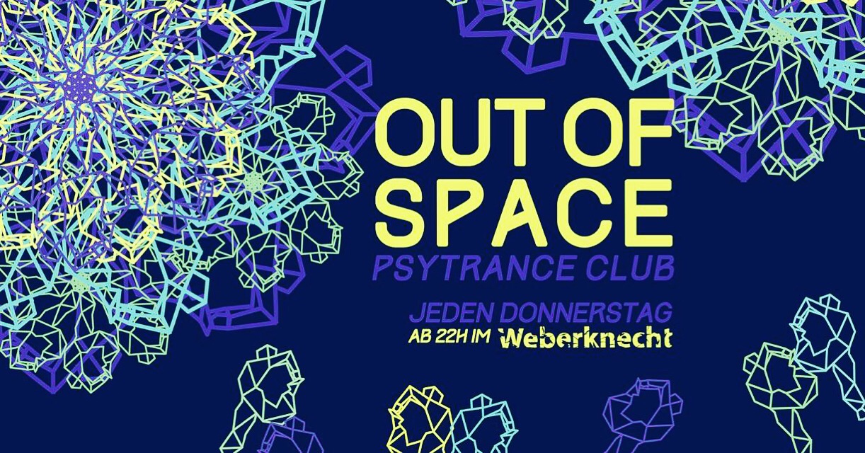 OUT of SPACE Psytrance Club ~ 19.3. am 19. March 2020 @ Weberknecht. OUT of SPACE Psytrance Club ~ 19.3. am 19. March 2020 @ Weberknecht.