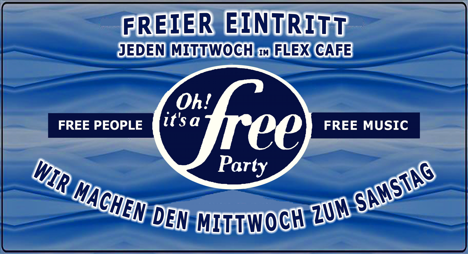 Oh It's a Free Party - 03. Oktober 2018 - Freier Eintritt am 3. October 2018 @ Flex Cafe.