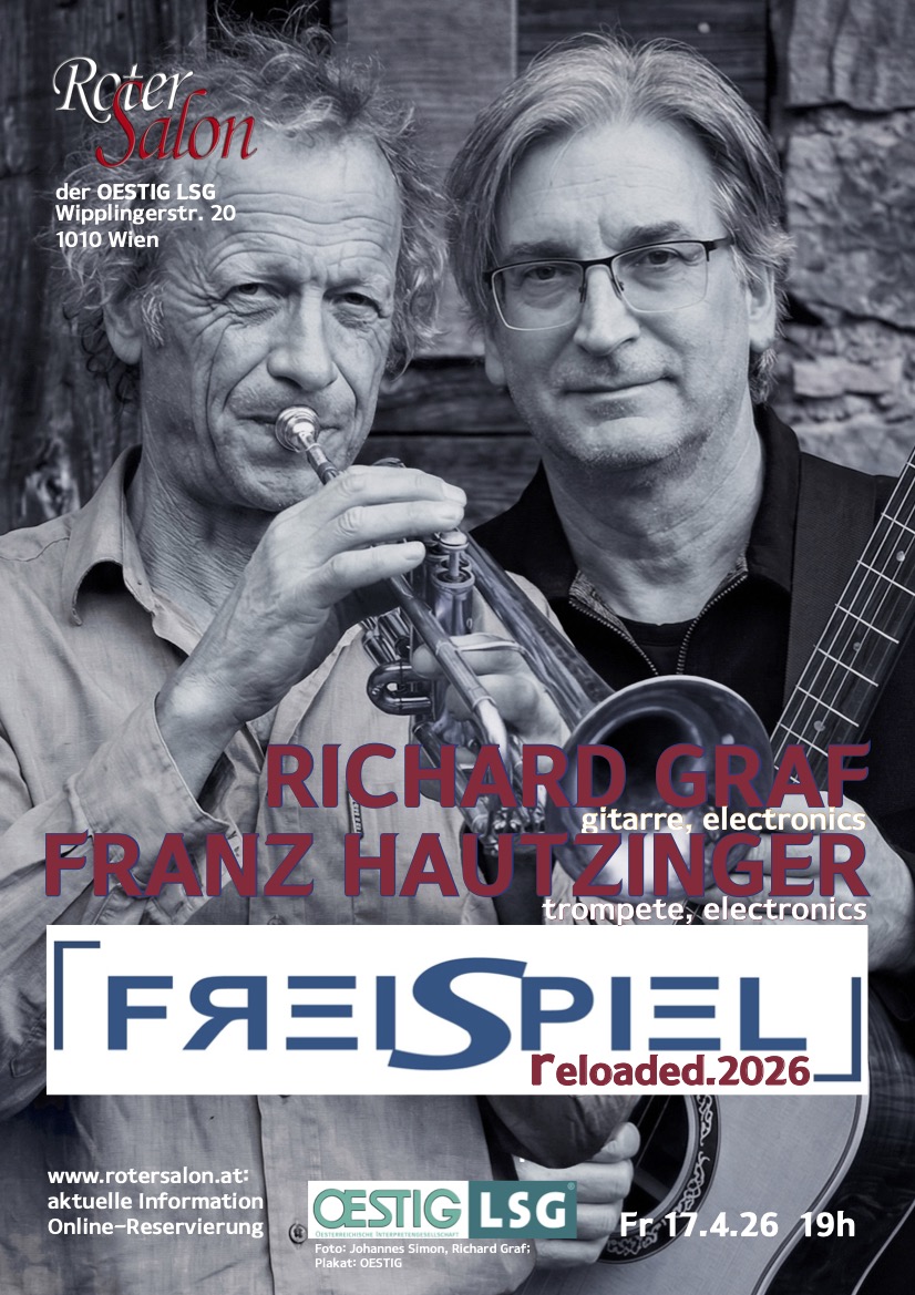 FreiSpiel reloaded.2026 - Gitarrist RICHARD GRAF & Trompeter FRANZ HAUTZINGER am 17. April 2026 @ Roter Salon der OESTIG LSG.