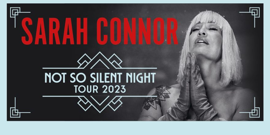 Sarah Connor - Not so silent night Tour 2023