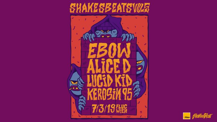 Shakesbeats Vol. 5 mit Ebow, AliceD, uvm. am 7. March 2019 @ Fluc Wanne. Shakesbeats Vol. 5 mit Ebow, AliceD, uvm. am 7. March 2019 @ Fluc Wanne.