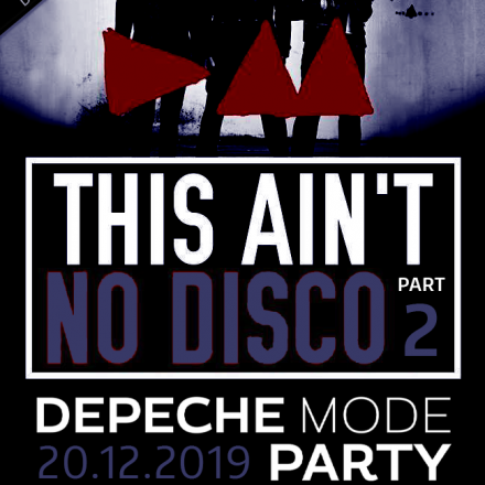 This ain't no Disco - Depeche Mode / 80's Party!