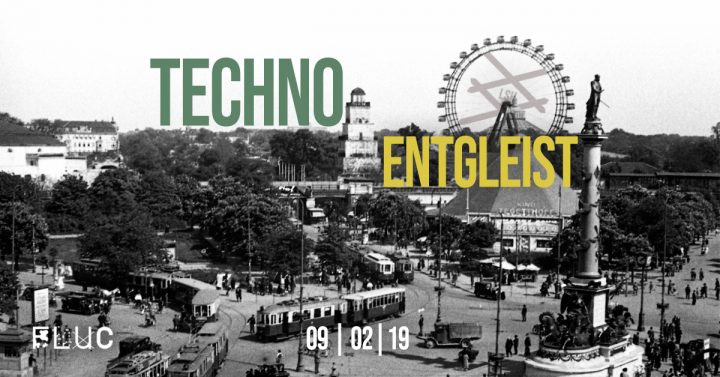 Techno entgleist : Free Party am 9. February 2019 @ Fluc. Techno entgleist : Free Party am 9. February 2019 @ Fluc.