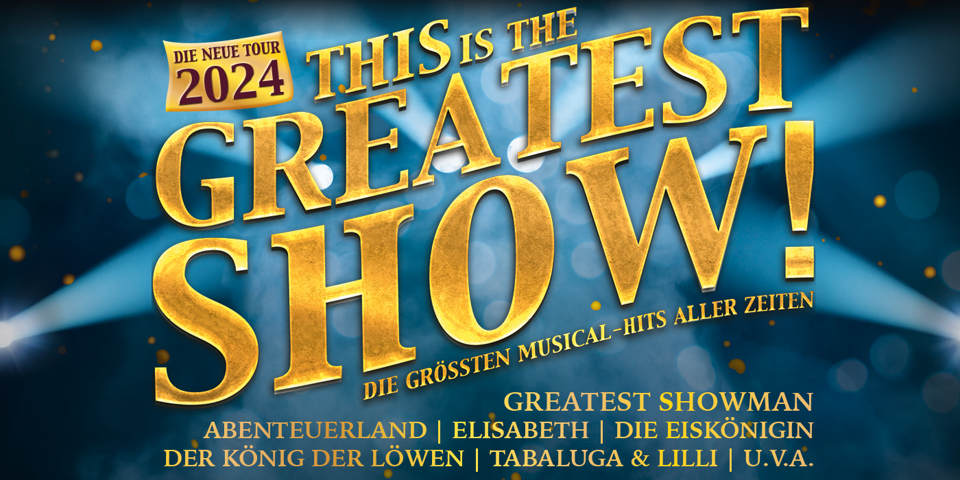 This is the GREATEST SHOW am 28. March 2024 @ Wiener Stadthalle - Halle F.