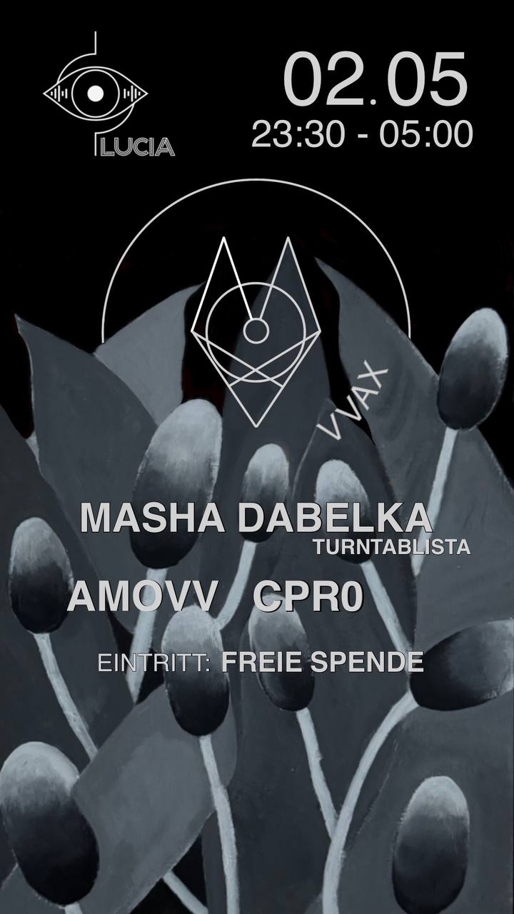 VVAX w/ Masha Dabelka am 2. May 2026 @ Lucia.