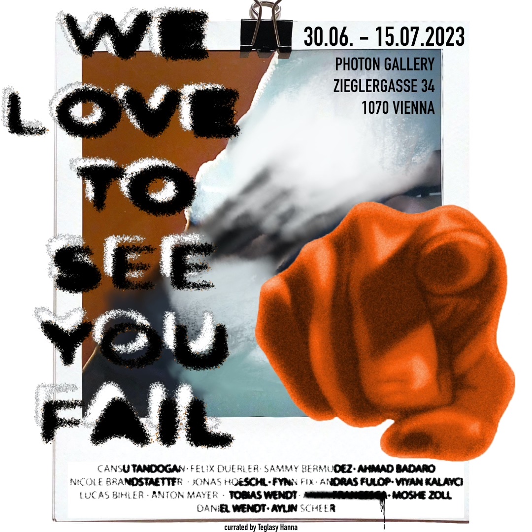 WE LOVE TO SEE YOU FAIL am 30. June 2023 @ Photon Gallery. WE LOVE TO SEE YOU FAIL am 30. June 2023 @ Photon Gallery.