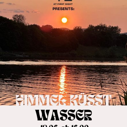 LOVE AT FIRST SIGHT - Himmel küsst Wasser