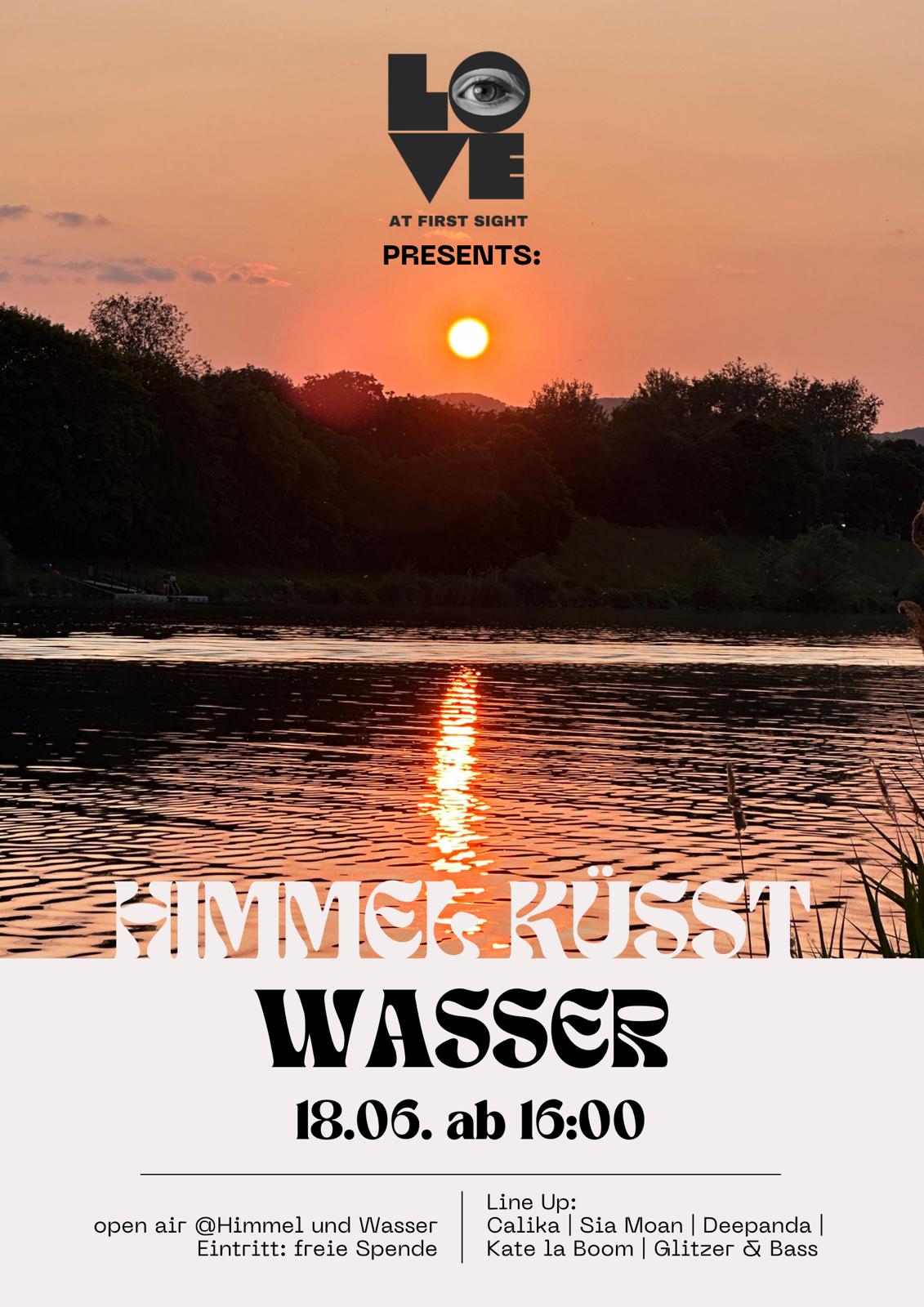 LOVE AT FIRST SIGHT - Himmel küsst Wasser am 18. June 2025 @ Himmel & Wasser.