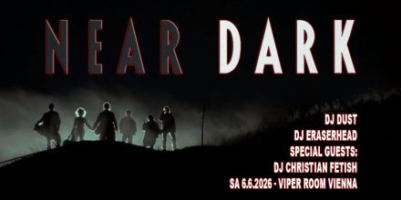 NEAR DARK - Gothic Horror - Dark 80s & New Goth Sounds - Guest DJ Christian Fetish (Fetish 69)