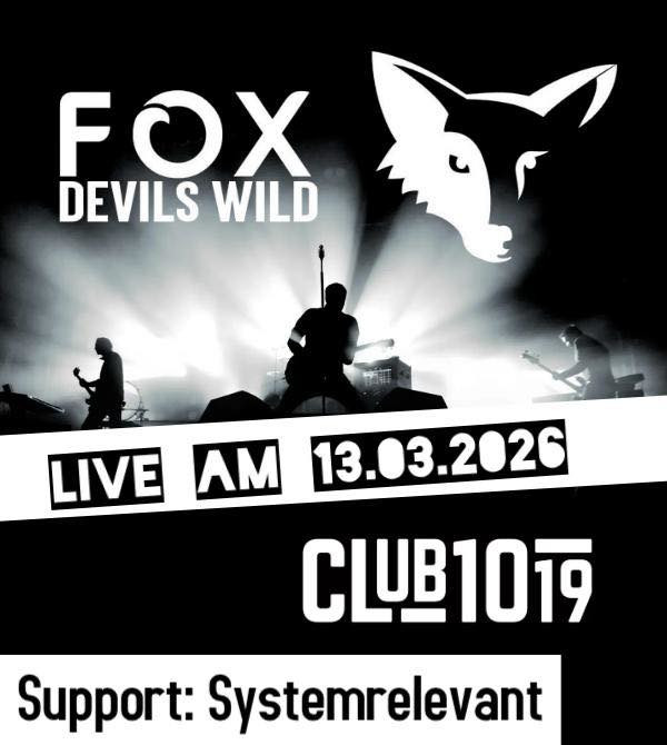 FoxDevilsWild + Systemrelevant am 13. March 2026 @ Club 1019.